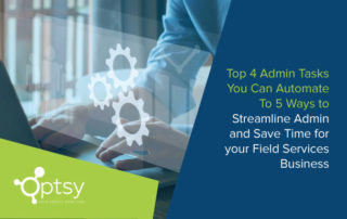 Top 4 Admin Tasks You Can Automate To Save You Time and Improve Your Business