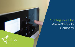 10 blog ideas for an alarm/security company