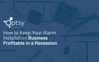 How to Keep Your Alarm Installation Business Profitable in a Recession