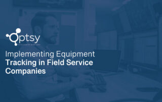 Implementing equipment tracking in field service companies