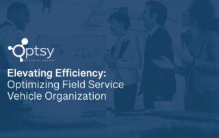 optimizing field service vehicle organization