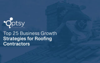 Top 25 Business Growth Strategies for Roofing Contractors